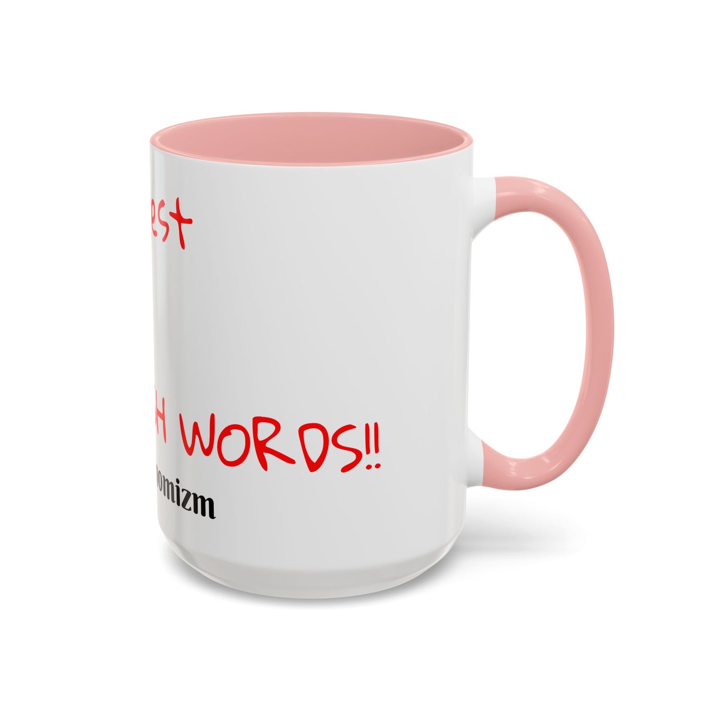 Accent Coffee Mug - ThatzVenomizm 'Harsh Words' Funny Sarcastic Script Mug (11/15oz)