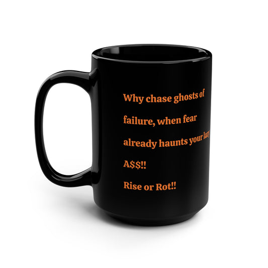 Mug - Rise or Rot Scary 15oz Black Mug