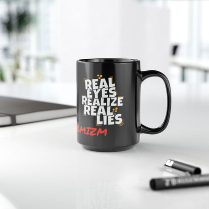 Realize 15oz Mug — "Real Eyes Realize Real Lies" Conspiracy Quote Coffee Cup