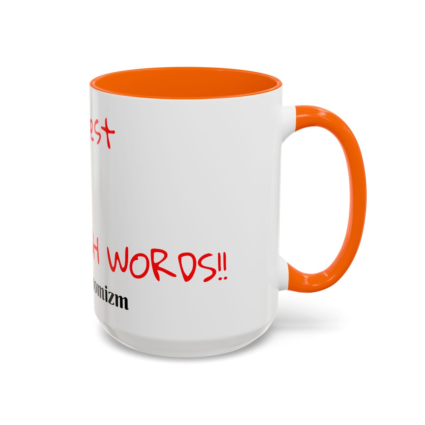 Accent Coffee Mug - ThatzVenomizm 'Harsh Words' Funny Sarcastic Script Mug (11/15oz)
