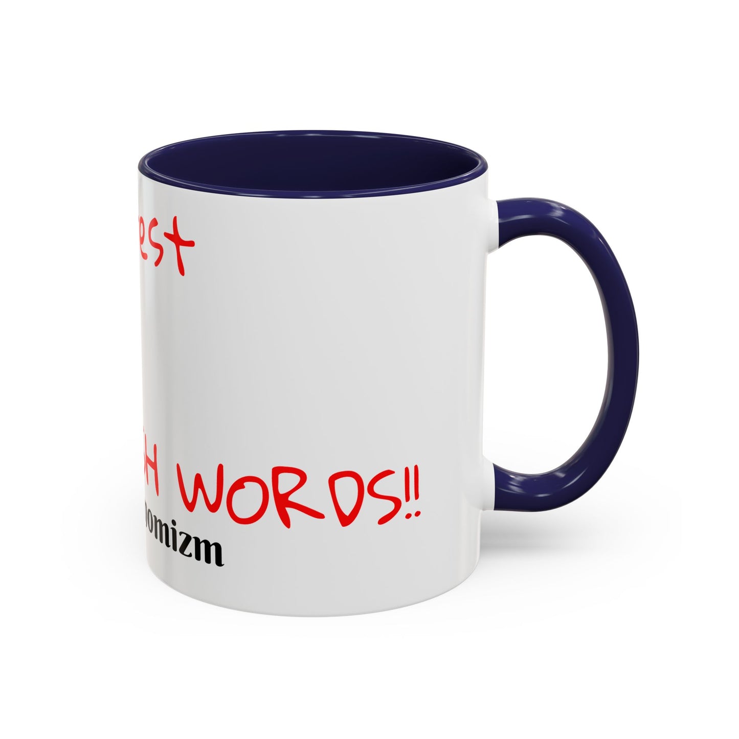 Accent Coffee Mug - ThatzVenomizm 'Harsh Words' Funny Sarcastic Script Mug (11/15oz)