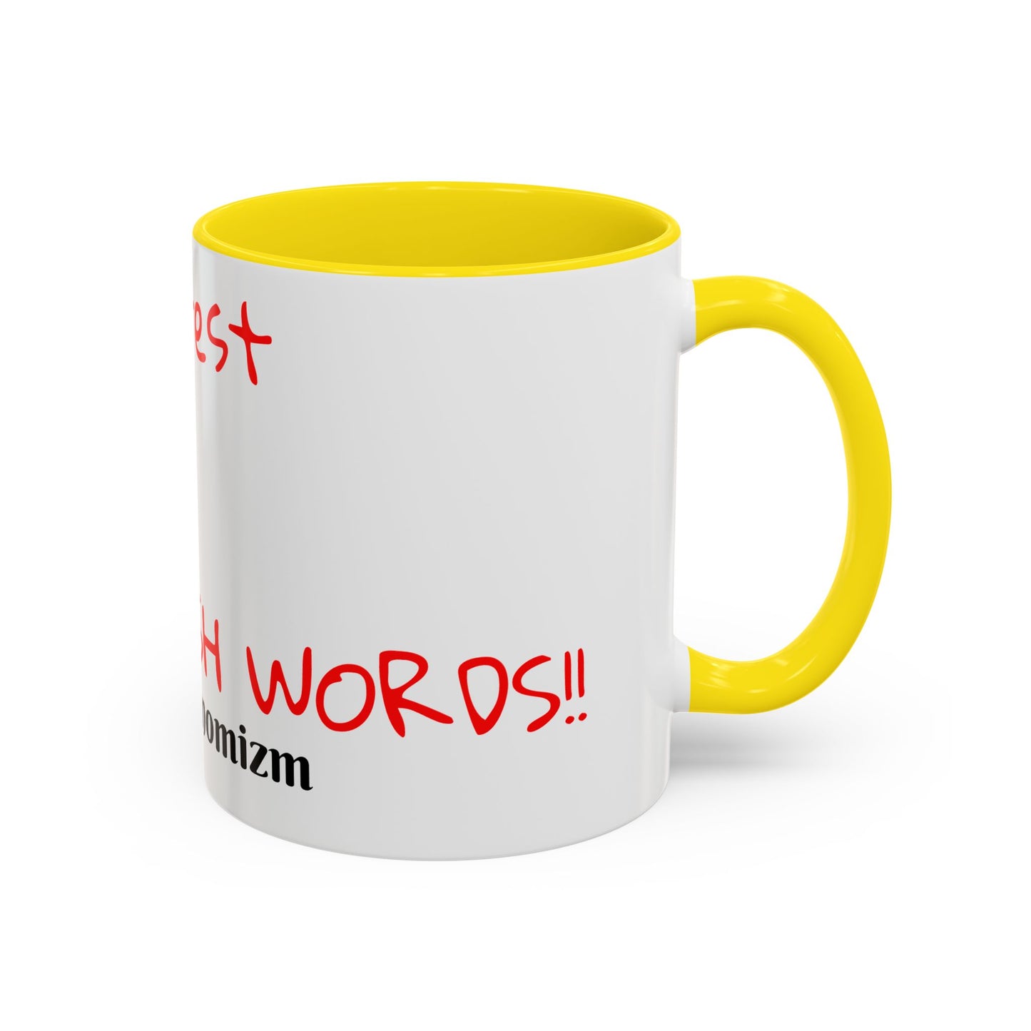 Accent Coffee Mug - ThatzVenomizm 'Harsh Words' Funny Sarcastic Script Mug (11/15oz)