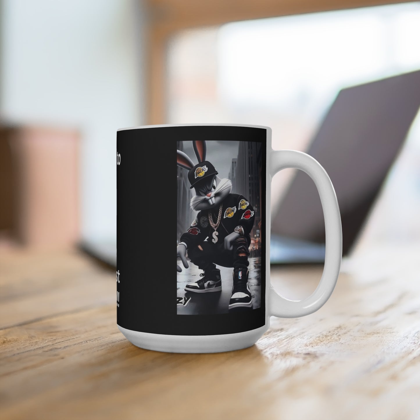 Mug 15oz Ghetto Buggzzbunny with Hood Motivational Quote