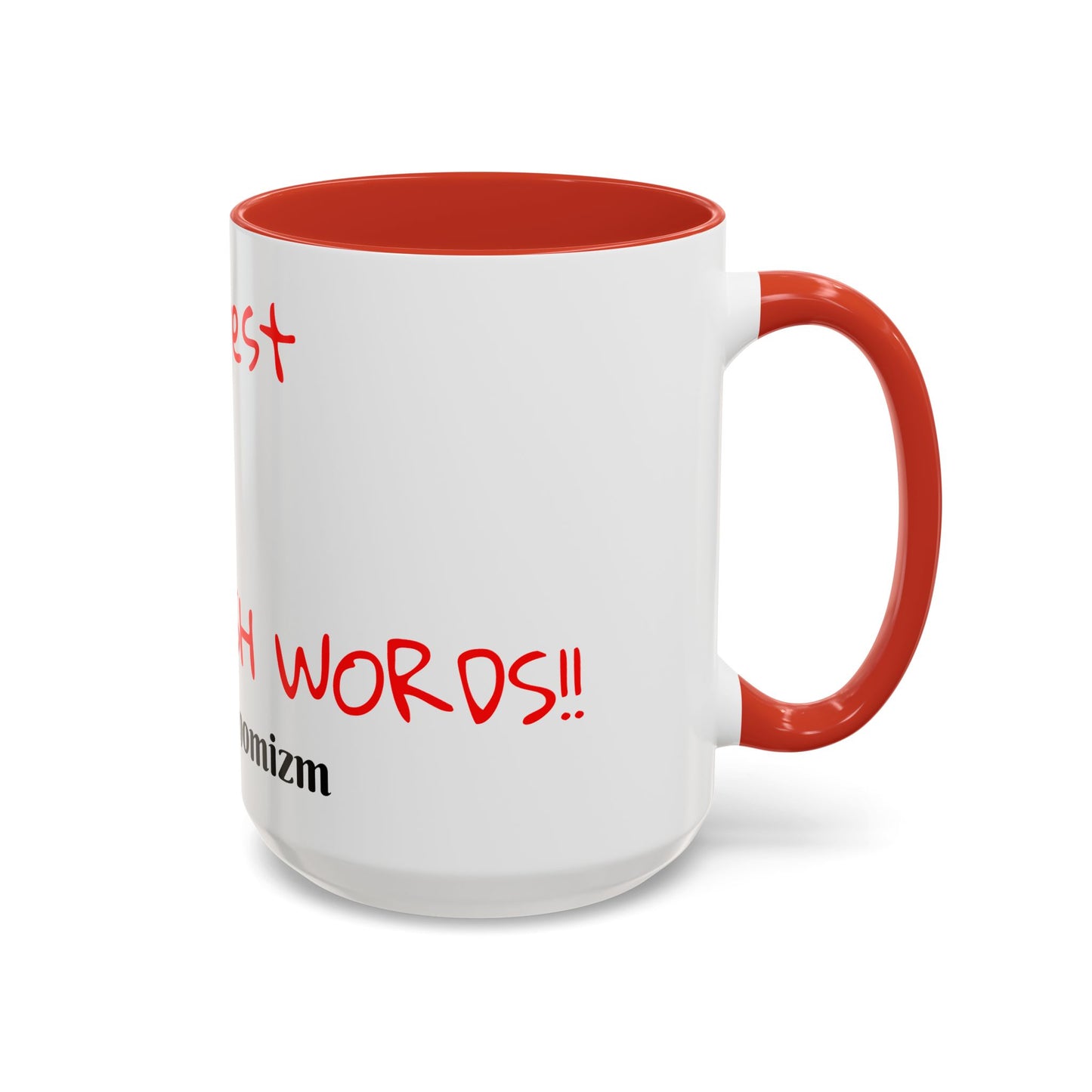 Accent Coffee Mug - ThatzVenomizm 'Harsh Words' Funny Sarcastic Script Mug (11/15oz)