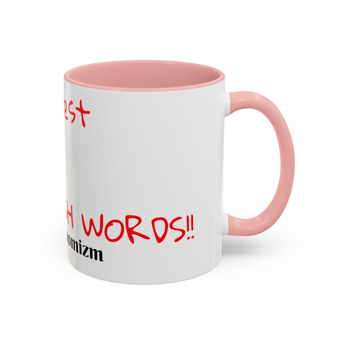 Accent Coffee Mug - ThatzVenomizm 'Harsh Words' Funny Sarcastic Script Mug (11/15oz)