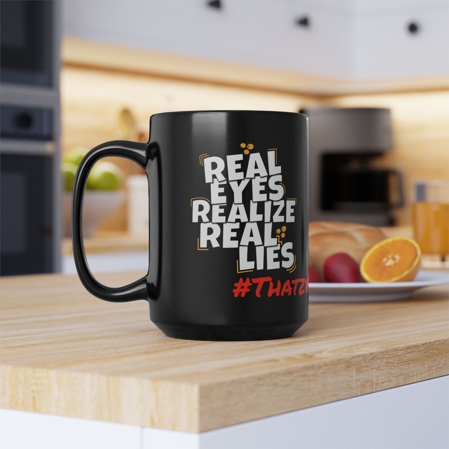 Realize 15oz Mug — "Real Eyes Realize Real Lies" Conspiracy Quote Coffee Cup
