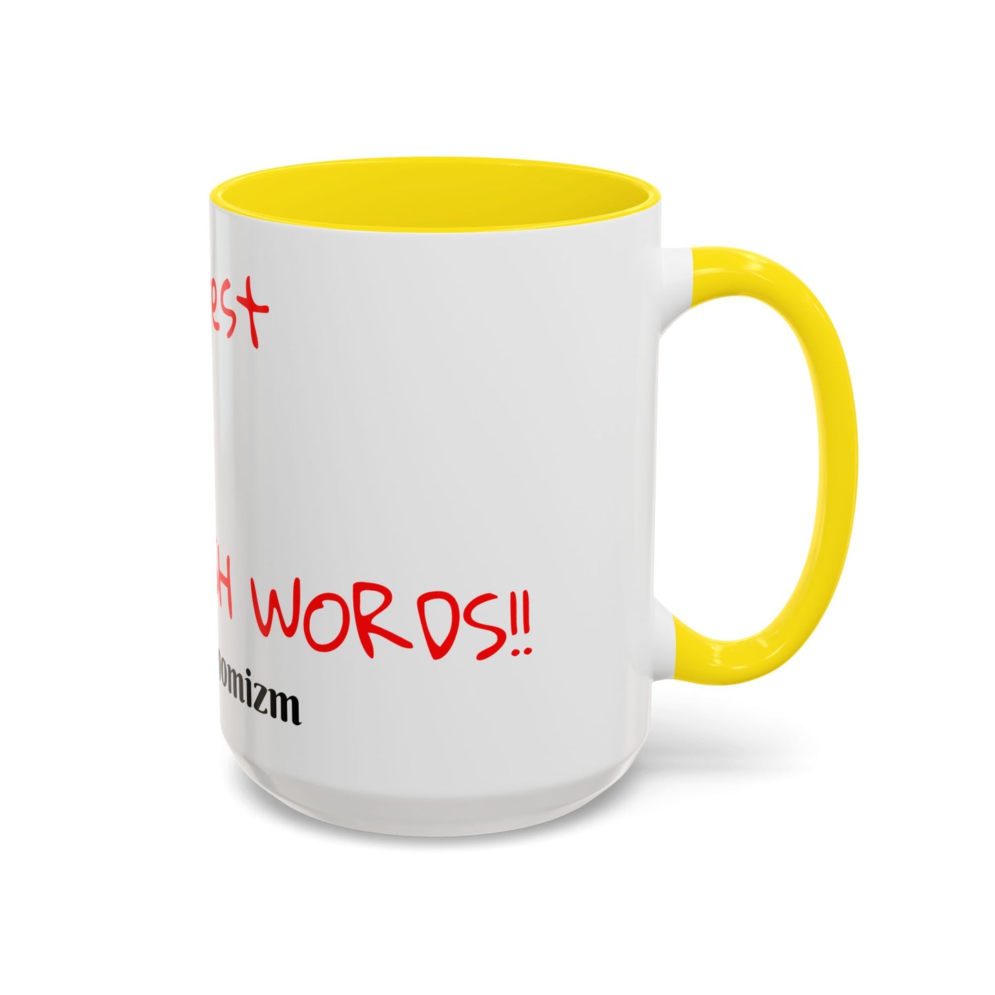 Accent Coffee Mug - ThatzVenomizm 'Harsh Words' Funny Sarcastic Script Mug (11/15oz)